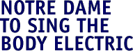 ND to Sing the Body Electric