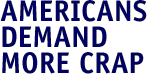 Americans Demand More Crap
