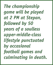 Crushing banality to follow the game